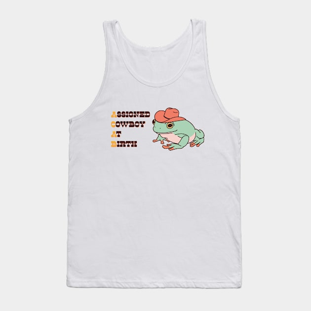 Assigned Cowboy At Birth Tank Top by Wild Hunt